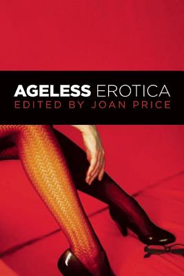 Ageless Erotica - Price, Joan (Editor)