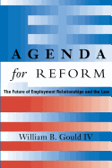 Agenda for Reform: The Future of Employment Relationships and the Law