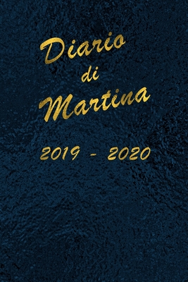 Agenda Scuola 2019 - 2020 - Martina: Mensile - Settimanale - Giornaliera - Settembre 2019 - Agosto 2020 - Obiettivi - Rubrica - Orario Lezioni - Appunti - Priorit? - Elegante cover con effetto Oceano - C, Giorgia (Contributions by), and Planner, Schumy & Trudy