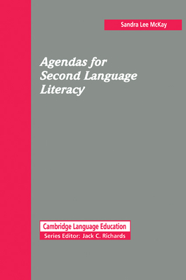 Agendas for Second Language Literacy - McKay, Sandra Lee, Professor, and Richards, Jack C (Editor)