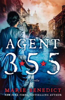 Agent 355: A Novella - Benedict, Marie