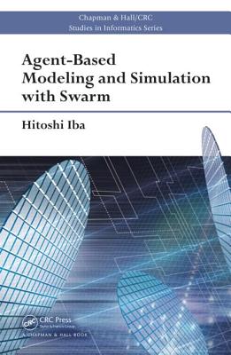 Agent-Based Modeling and Simulation with Swarm - Iba, Hitoshi