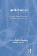 Agent Culture: Human-Agent Interaction in a Multicultural World