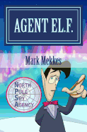 Agent El.F.: Of the North Pole Spy Agency