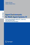 Agent Environments for Multi-Agent Systems IV: 4th International Workshop, E4MAS 2014 - 10 Years Later, Paris, France, May 6, 2014, Revised Selected and Invited Papers