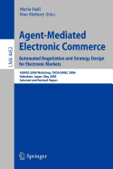 Agent-Mediated Electronic Commerce: Automated Negotiation and Strategy Design for Electronic Markets: AAMAS 2006 Workshop, TADA/AMEC 2006 Hakodate, Japan, May 9, 2006 Selected and Revised Papers