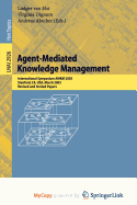 Agent-Mediated Knowledge Management: International Symposium Amkm 2003, Stanford, Ca, Usa, March 24-26, 2003, Revised and Invited Papers - Elst, Ludger Van