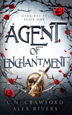 Agent of Enchantment - Rivers, Alex, and Crawford, C N