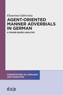 Agent-Oriented Manner Adverbials in German: A Frame-Based Analysis