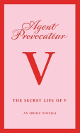 Agent Provocateur: The Secret Life of V: An Erotic Novella