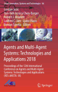 Agents and Multi-Agent Systems: Technologies and Applications 2018: Proceedings of the 12th International Conference on Agents and Multi-Agent Systems: Technologies and Applications (Kes-Amsta-18)