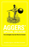 Aggers' Special Delivery: Trivial Delights from the World of Cricket
