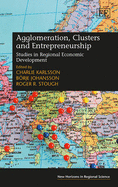 Agglomeration, Clusters and Entrepreneurship: Studies in Regional Economic Development