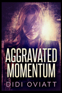 Aggravated Momentum