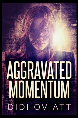 Aggravated Momentum - Oviatt, Didi