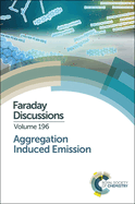 Aggregation Induced Emission: Faraday Discussion 196