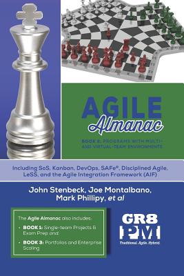 Agile Almanac: Book 2: Programs with Multi- and Virtual-Team Environments - Montalbano, Joe, and Phillipy, Mark, and Martin, Douglas P