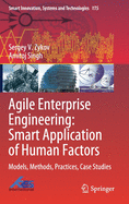 Agile Enterprise Engineering: Smart Application of Human Factors: Models, Methods, Practices, Case Studies