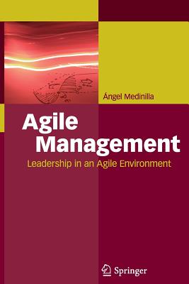 Agile Management: Leadership in an Agile Environment - Medinilla, ngel