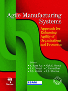 Agile Manufacturing Systems: Approach for Enhancing Agility of Organisations and Processes