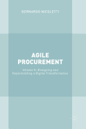 Agile Procurement: Volume II: Designing and Implementing a Digital Transformation