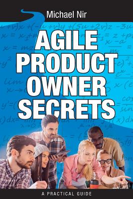 Agile Product Owner Secrets: Valuable Proven Results for Agile Management Review - Nir, Michael