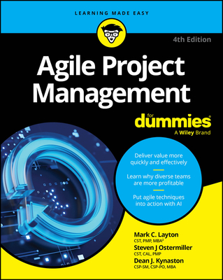 Agile Project Management for Dummies - Layton, Mark C, and Ostermiller, Steven J, and Kynaston, Dean J