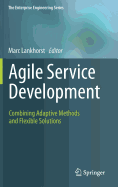 Agile Service Development: Combining Adaptive Methods and Flexible Solutions