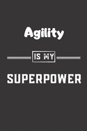 Agility is my superpower: Blank Lined Journal - Friend, Coworker Notebook (Home and Office Journals)