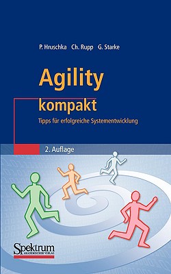 Agility Kompakt: Tipps Fr Erfolgreiche Systementwicklung - Hruschka, Peter, and Rupp, Chris, and Starke, Gernot