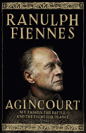 Agincourt: My Family, the Battle and the Fight for France
