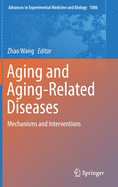 Aging and Aging-Related Diseases: Mechanisms and Interventions