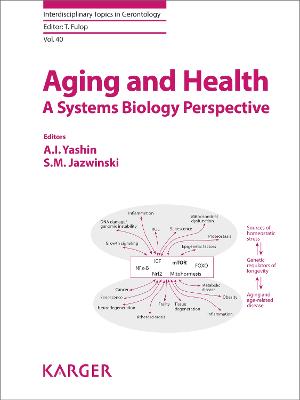 Aging and Health - A Systems Biology Perspective - Yashin, A.I. (Editor), and Jazwinski, S.M. (Editor), and Flp, Tams (Series edited by)