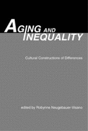 Aging and Inequality: Cultural Constructions of Differences