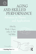 Aging and Skilled Performance: Advances in Theory and Applications