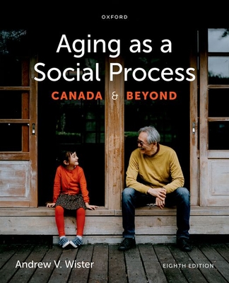 Aging as a Social Process: Canada and Beyond - Wister, Andrew, and McPherson, Barry D