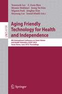 Aging Friendly Technology for Health and Independence: 8th International Conference on Smart Homes and Health Telematics, Icost 2010, Seoul, Korea, June 22-24, 2010, Proceedings