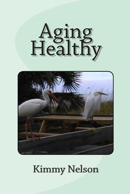 Aging Healthy - Nelson, Kimmy