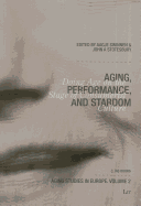 Aging, Performance, and Stardom: Doing Age on the Stage of Consumerist Culture Volume 2