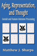 Aging, Representation, and Thought - Sharps, Matthew J