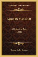 Agnes De Mansfeldt: A Historical Tale (1835)