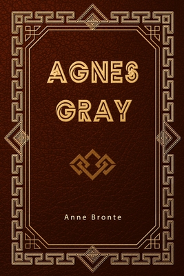 Agnes Gray - Bronte, Anne