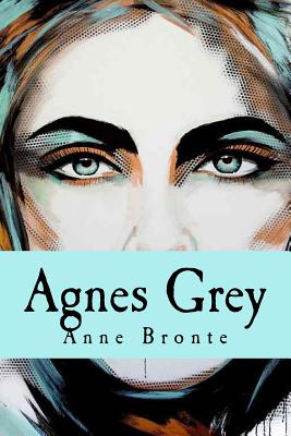 Agnes Grey - Bronte, Anne