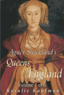 Agnes Strickland's Queens of England Volume 1 of 3 (Illustrated)
