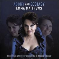 Agony and Ecstasy - Emma Matthews (soprano); Jeffrey Crellin (oboe); Steve Davislim (tenor); Melbourne Symphony Orchestra; Andrea Molino (conductor)