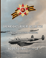 Agosto 1941, volumen 2: Operaciones a?reas de las VVS durante la Gran Guerra Patri?tica