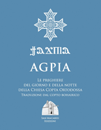 Agpia - Le preghiere del giorno e della notte della Chiesa Copta Ortodossa: Traduzione dal copto bohairico - Formato Maxi a colori