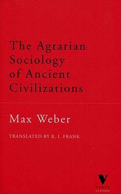 Agrarian Sociology of Ancient Civilizations - Weber, Max