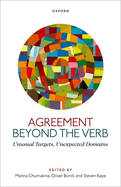 Agreement beyond the Verb: Unusual Targets, Unexpected Domains