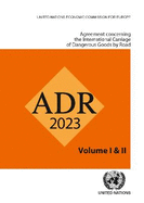 Agreement Concerning the International Carriage of Dangerous Goods by Road (Adr) 2023